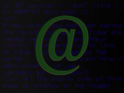 It's a stylized @-sign with glow effects, scanline effects, and
for some reason, the source code of this web page in the background.
The content isn't important. Rather, it's the feeling. We're going
for a crappy 1997 